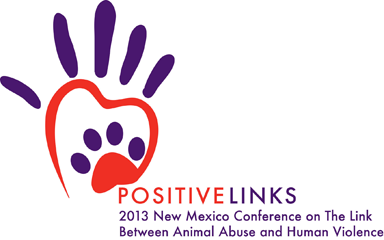 Positive Links: 2013 New Mexico conferences on the link between animal abuse and human violence